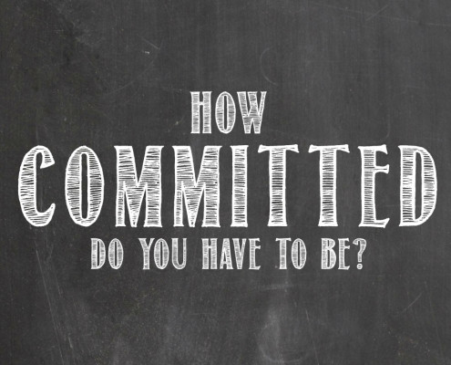 How committed do you need to be